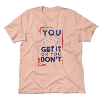 You Get It Or You Dont Men/Unisex T-Shirt in Heather Peach color